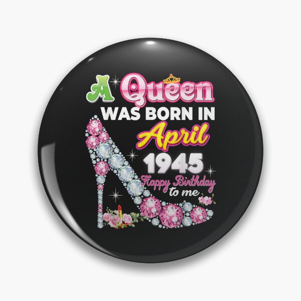 Item preview, A Queen Was Born In April 1945 Happy 77th Birthday To Me 77 designed and sold by DahlilaJo.