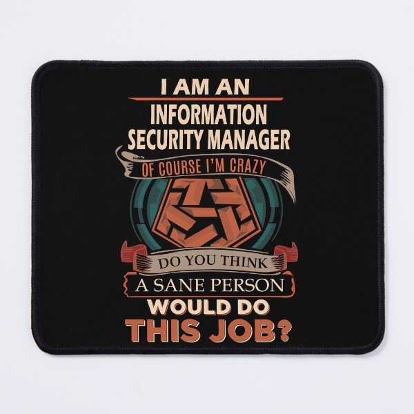 Item preview, Information Security Manager T Shirt - Sane Person Job Gift Item Tee designed and sold by stacyarmst.