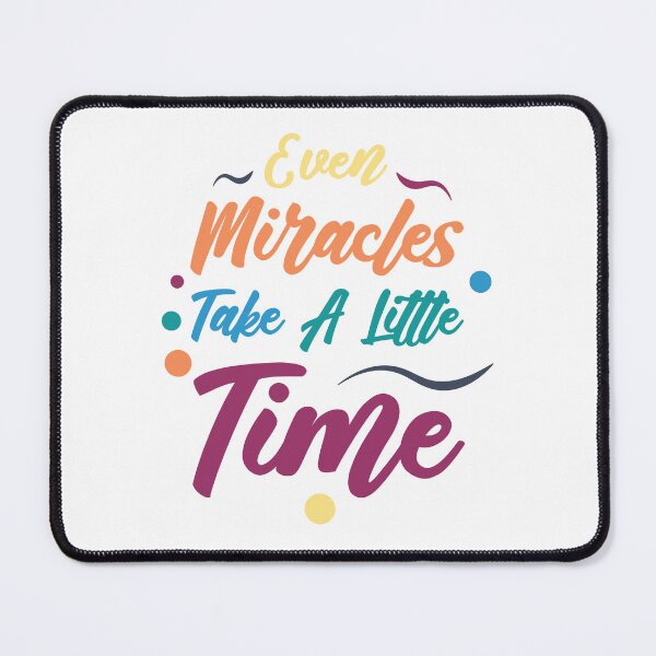 Item preview, Even Miracles Take A Little Time | Quotes | Yellow Orange Blue Teal Purple | White designed and sold by Wintre2.