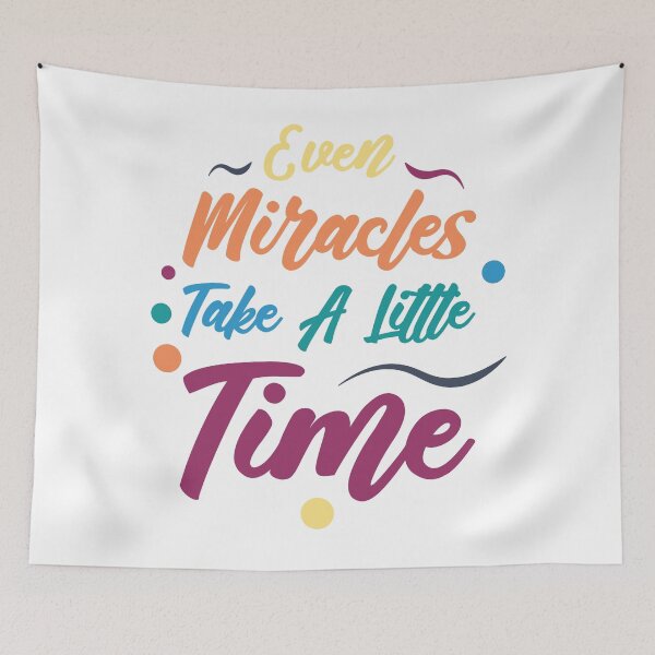 Item preview, Even Miracles Take A Little Time | Quotes | Yellow Orange Blue Teal Purple | White designed and sold by Wintre2.