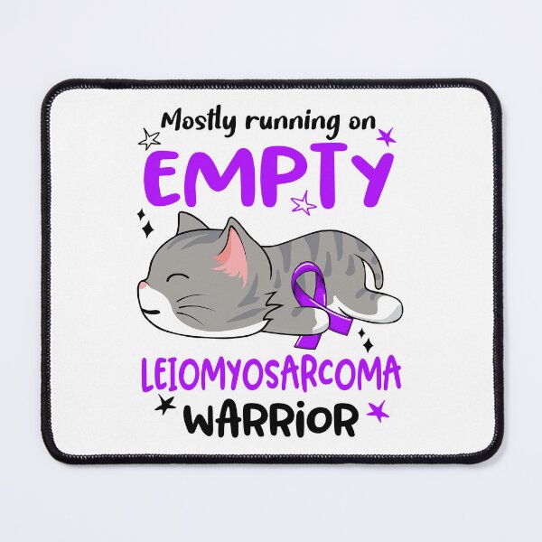 Item preview, Leiomyosarcoma Awareness, Mostly Running on Leiomyosarcoma Warrior designed and sold by Tammyilaria.