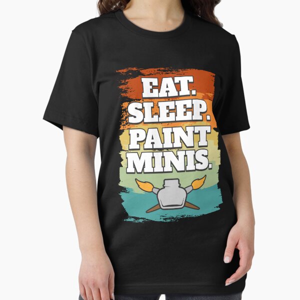 Item preview, Eat Sleep Paint Minis Miniatures Paint designed and sold by MooonTees.