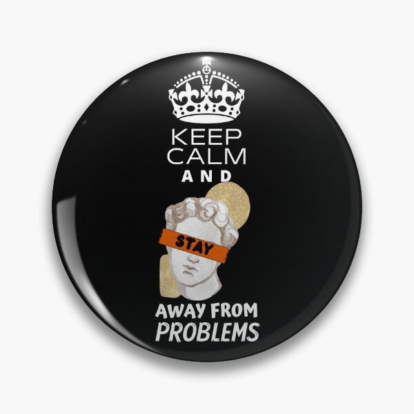 Item preview, Keep Calm And Stay Away From Problems Funny Quote  designed and sold by bestic.