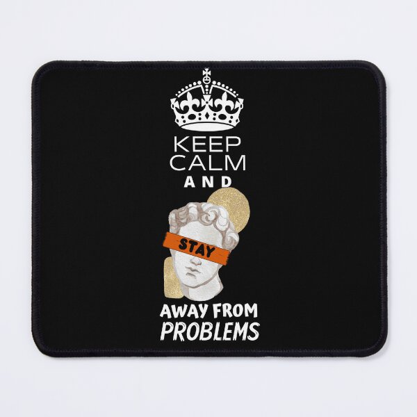 Item preview, Keep Calm And Stay Away From Problems Funny Quote designed and sold by bestic.