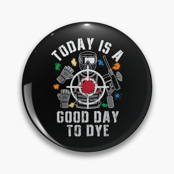 Item preview, Today Is A Good Day To Dye Funny Paintball Player Paint Gift  designed and sold by vergielx.