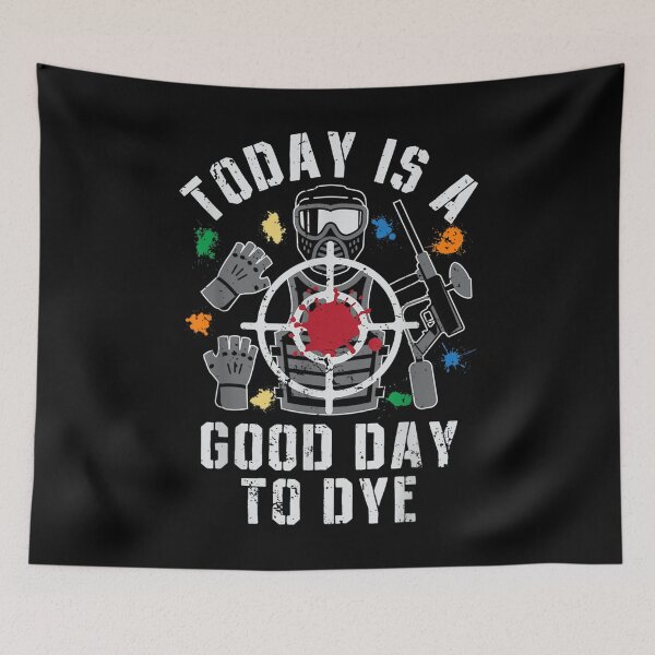 Item preview, Today Is A Good Day To Dye Funny Paintball Player Paint Gift  designed and sold by vergielx.