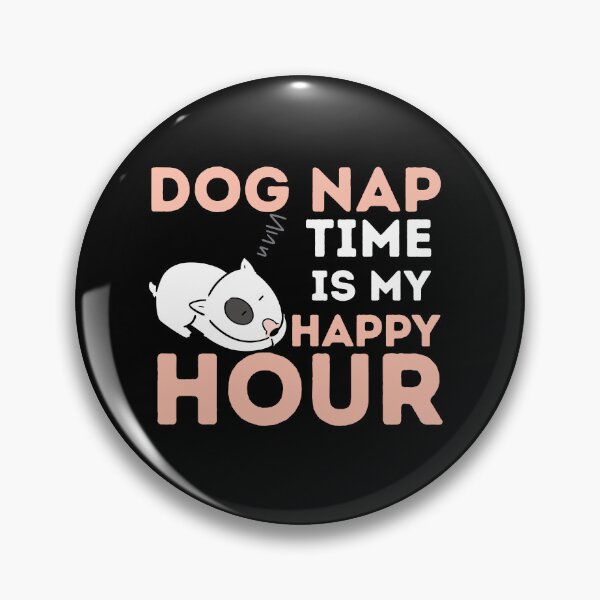 Item preview, Dog Nap Time is My Happy Hour designed and sold by Retrovas.
