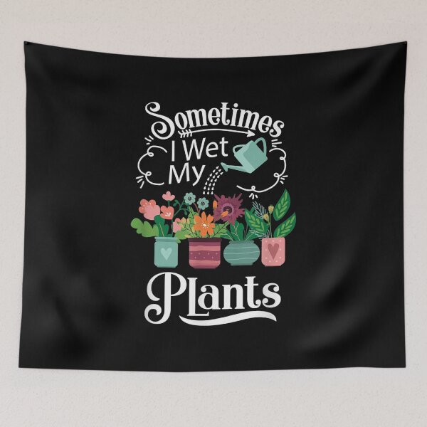 Item preview, Sometimes I Wet My Plants Funny Gardening Horticulturist  designed and sold by vergielx.