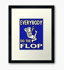 Do the FLOP! Framed Print