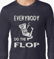 Do the FLOP! Long Sleeve T-Shirt