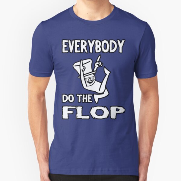 Do the FLOP! Slim Fit T-Shirt