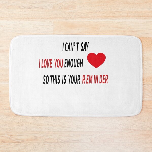 Item preview, i cant say i love you enough so  this is your reminder designed and sold by IGOOR.