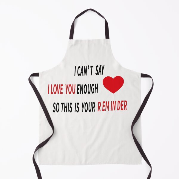 Item preview, i cant say i love you enough so this is your reminder designed and sold by IGOOR.