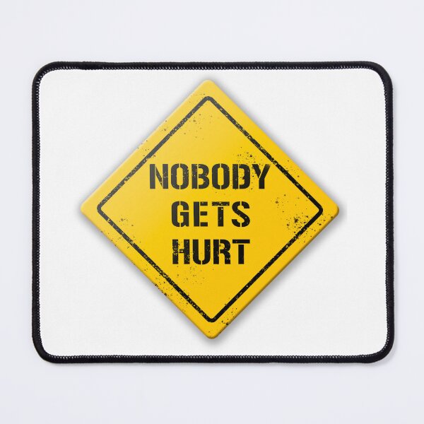 Item preview, Nobody Gets Hurt designed and sold by Elfluffogatto.