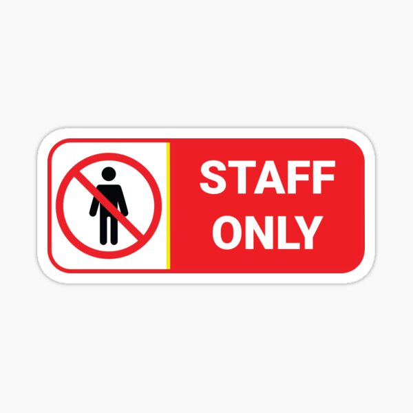 staff-only-sign-printable-merch-gifts-for-sale-redbubble