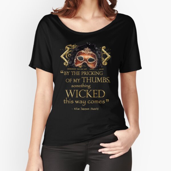 Shakespeare Macbeth "Something Wicked" Quote Relaxed Fit T-Shirt