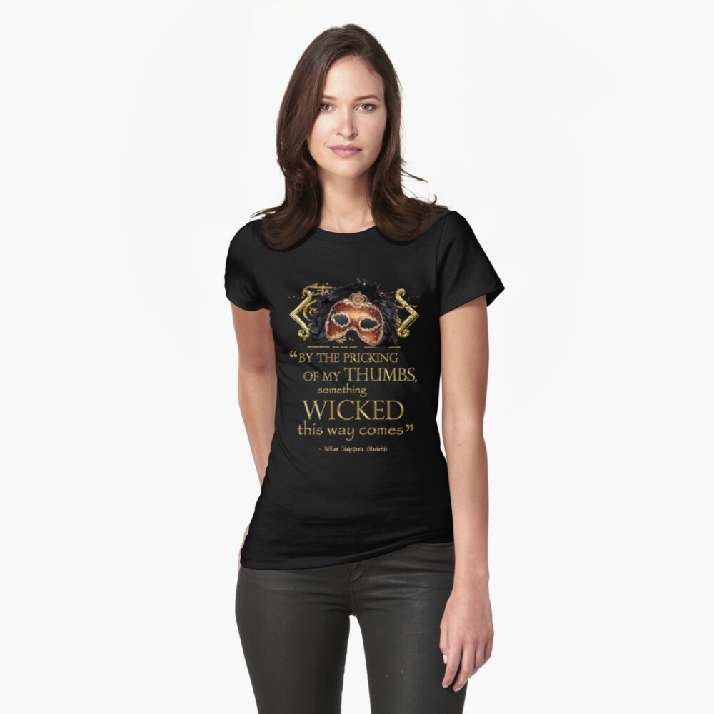 Shakespeare Macbeth "Something Wicked" Quote Fitted T-Shirt