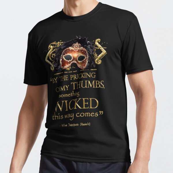 Shakespeare Macbeth "Something Wicked" Quote Active T-Shirt