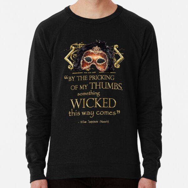 Shakespeare Macbeth "Something Wicked" Quote Lightweight Sweatshirt