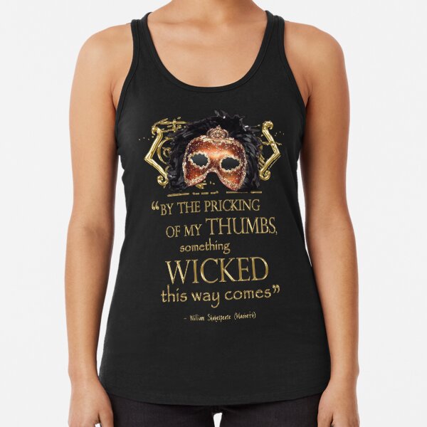 Shakespeare Macbeth "Something Wicked" Quote Racerback Tank Top