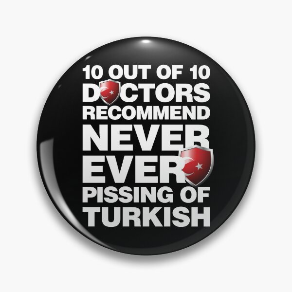Item preview, 10 out of 10 Doctors recommend never pissing of Turkish designed and sold by elhefe.