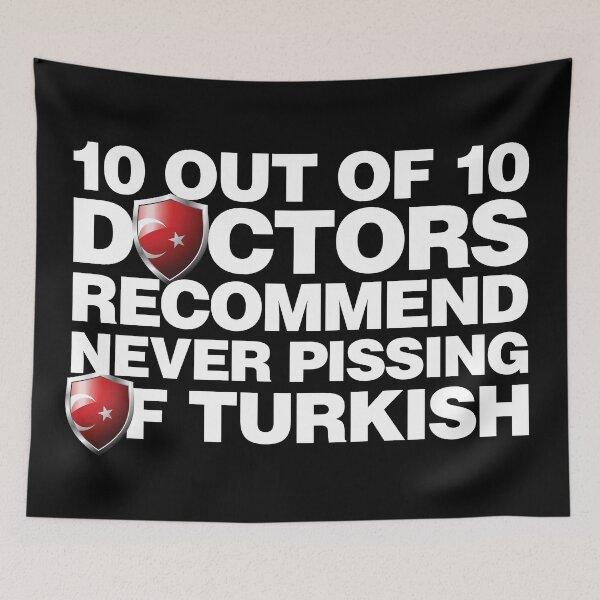 Item preview, 10 out of 10 Doctors recommend never pissing of Turkish designed and sold by elhefe.
