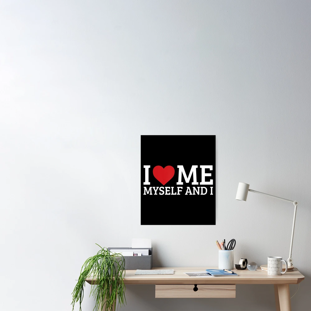 I Love Me Poster for Sale by ivanovart