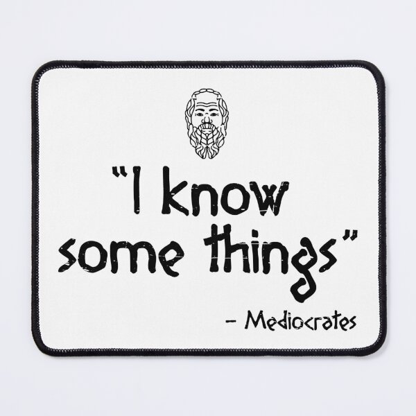 Item preview, I Know Some Things - Mediocrates (Socrates Spoof) designed and sold by Happy Puppy Print On Demand.