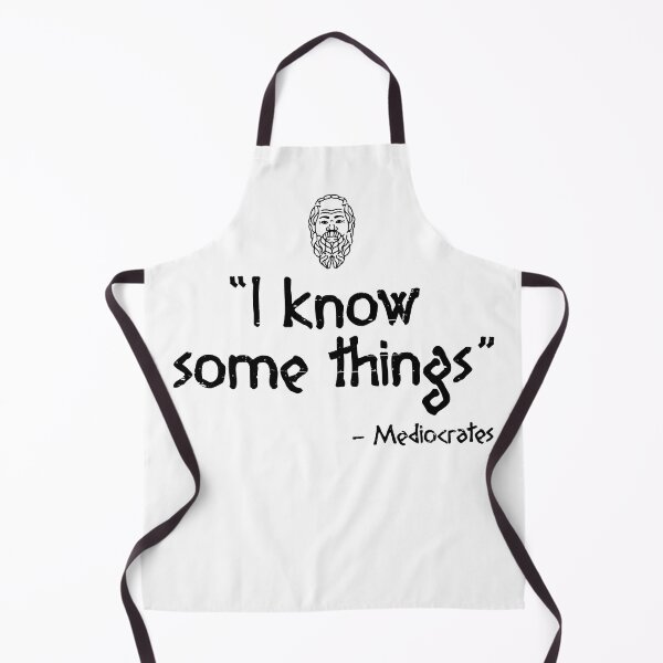 Item preview, I Know Some Things - Mediocrates (Socrates Spoof) designed and sold by Happy Puppy Print On Demand.