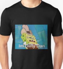 Im Dirty Dan Unisex T-Shirt