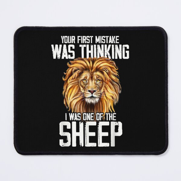 Item preview, Lion Your First Mistake Was Thinking I Was One Of Sheep  designed and sold by brita797.