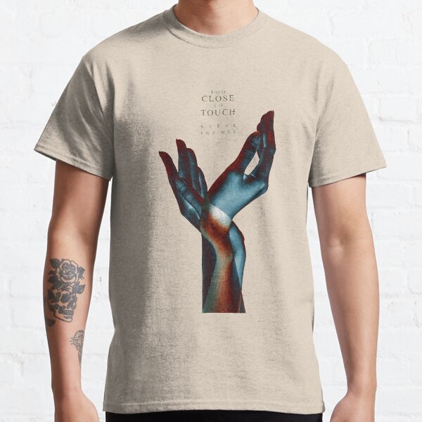 too close to touch Classic T-Shirt