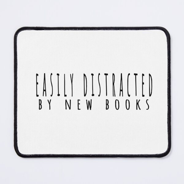 Item preview, EASILY DISTRACTED BY NEW BOOKS- FOR BOOKAHOLICS & BOOKNERDS designed and sold by The Bookworm Store.