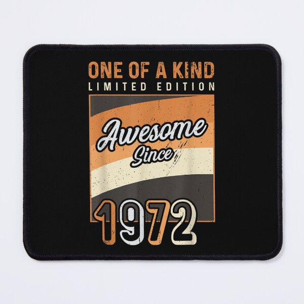 Item preview, One Of A Kind S Awesome Since 1972 Limited Edition designed and sold by brita797.