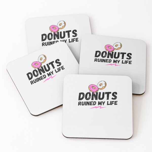 Item preview, Donuts ruined my life, Donuts, my life, funny saying, funny gift, doughnut  designed and sold by rattob.