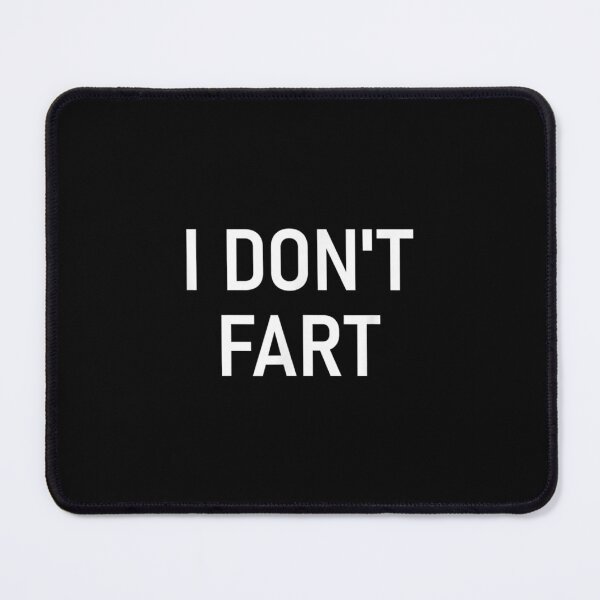Item preview, I Don't Fart Funny Jokes Sarcastic designed and sold by aprilsav.