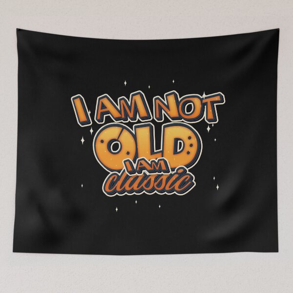 Item preview,  I Am Not Old I Am Classic designed and sold by roleshop.