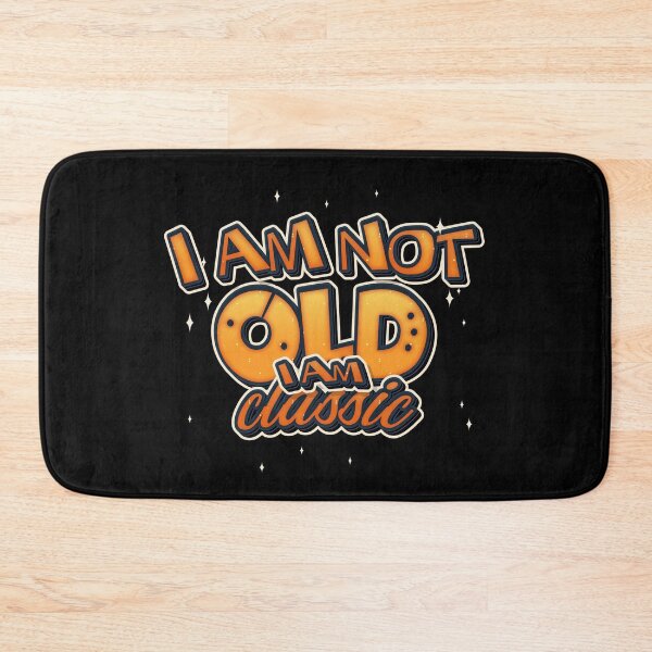 Item preview,  I Am Not Old I Am Classic designed and sold by roleshop.