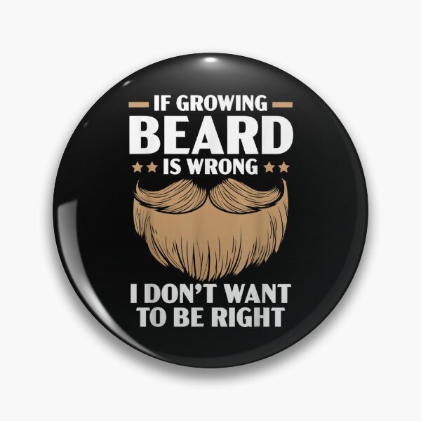 Item preview, Mens If Growing Beard Is Wrong I Don't Want To Be Right  designed and sold by aprilsav.