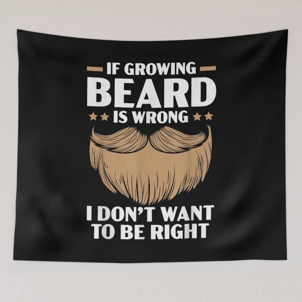 Item preview, Mens If Growing Beard Is Wrong I Don't Want To Be Right  designed and sold by aprilsav.