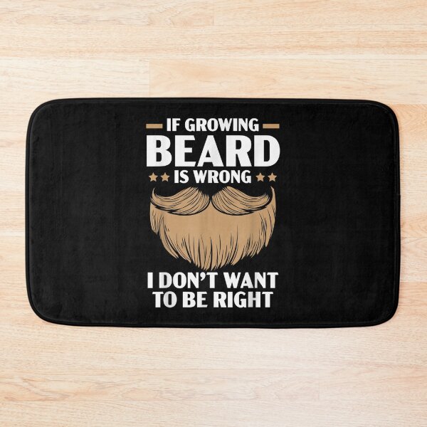Item preview, Mens If Growing Beard Is Wrong I Don't Want To Be Right  designed and sold by aprilsav.