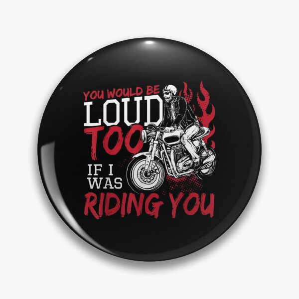 Item preview, You Would Be Loud Too If I Was Riding You Funny Motorcycle  designed and sold by amyadt77.