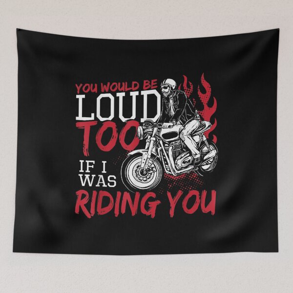 Item preview, You Would Be Loud Too If I Was Riding You Funny Motorcycle  designed and sold by amyadt77.