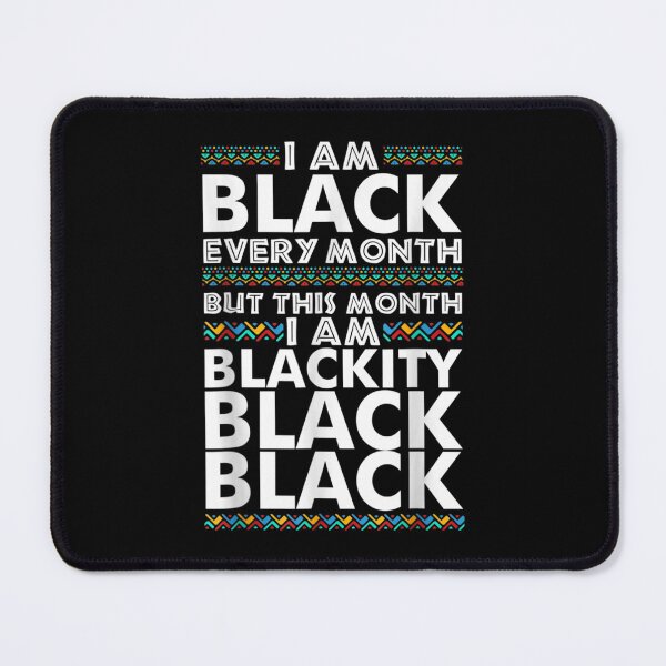 Item preview, I'm Black Every Month But This Month Blackity Black Gift designed and sold by amyadt77.