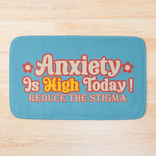 Item preview, Anxiety Is High Today ! Reduce The Stigma designed and sold by DAFIN.