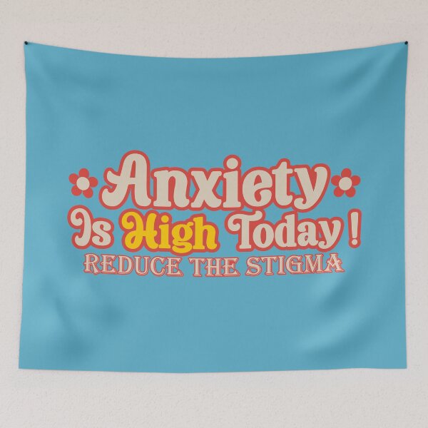 Item preview, Anxiety Is High Today ! Reduce The Stigma designed and sold by DAFIN.