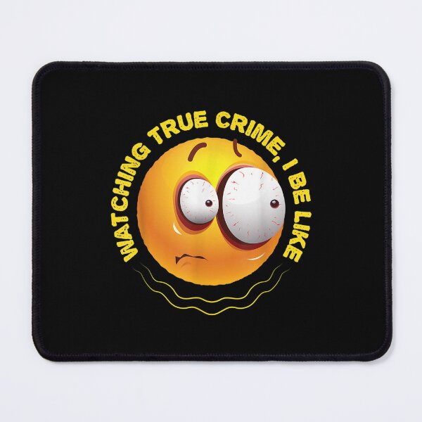 Item preview, Watching True Crime I Be Like Funny Scared Emoticon designed and sold by aprilsav.