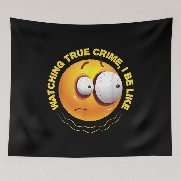 Item preview, Watching True Crime I Be Like Funny Scared Emoticon  designed and sold by aprilsav.