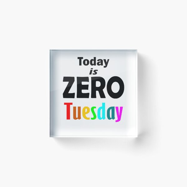 Item preview, Today is Zero Tuesday designed and sold by SpringPetals.