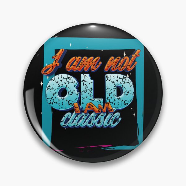 Item preview,  I Am Not Old I Am Classic designed and sold by roleshop.
